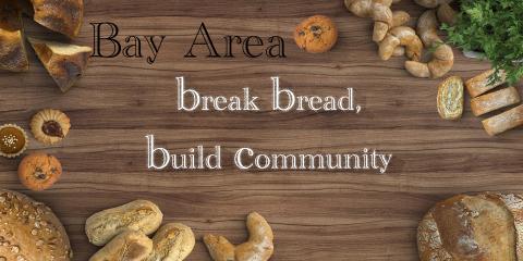 image of table with bread, text says 'bay area break bread build community'
